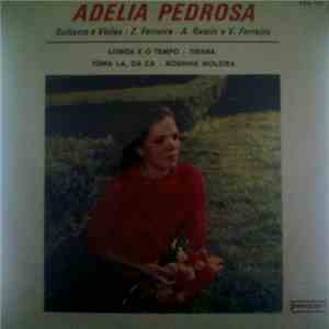 Adélia Pedrosa - Lisboa E O Tempo / Tirana / Toma Lá Dá Cá / Rosinha Moleir ...
