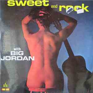 Big Jordan - Sweet And Rock