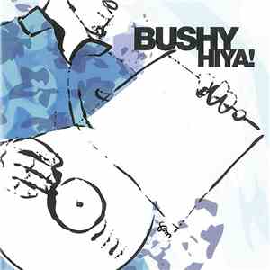 Bushy - Hiya!