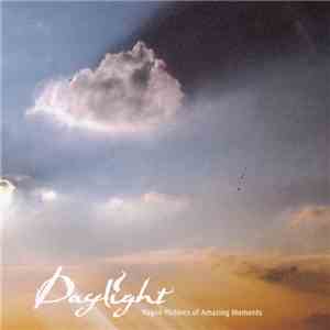Daylight  - Vague Pictures Of Amazing Moments