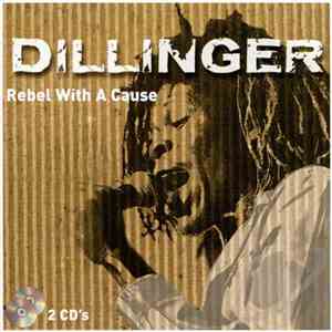 Dillinger - Rebel With A Cause