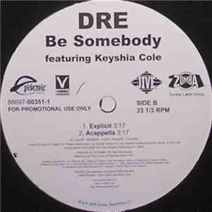 Dre - Be Somebody