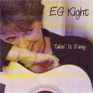 EG Kight - Takin' It Easy