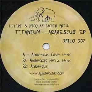 Felipe & Nicolas Bacher Pres. Titanium - Arabescus EP