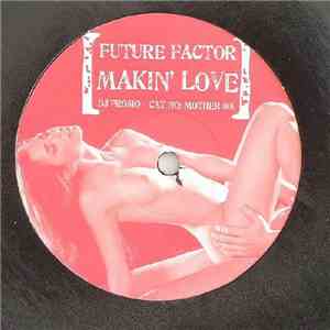 Future Factor - Makin' Love