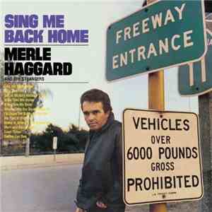 Merle Haggard And The Strangers - Sing Me Back Home
