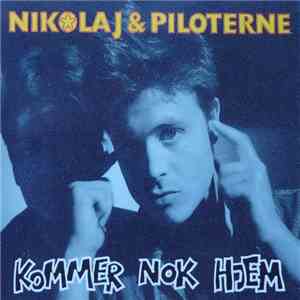Nikolaj & Piloterne - Kommer Nok Hjem