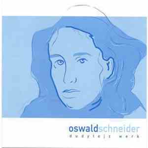 Oswald Schneider - Dudytojz Werk