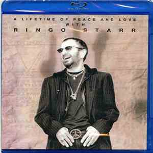 Ringo Starr - A Lifetime Of Peace And Love