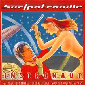 Surfpatrouille - Instronaut & 15 Other Golden Surf-Greats