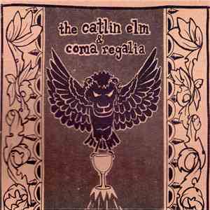 The Catlin Elm & Coma Regalia - The Catlin Elm & Coma Regalia