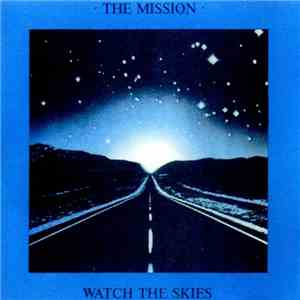 The Mission - Watch The Skies