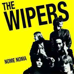 The Wipers  - Nome Noma