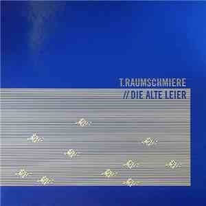 T.Raumschmiere - Die Alte Leier