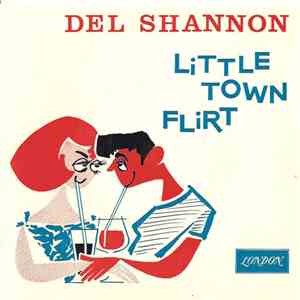 Del Shannon - Little Town Flirt