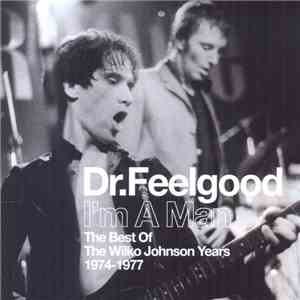 Dr. Feelgood - I'm A Man (The Best Of The Wiko Johnson Years 1974-1977)