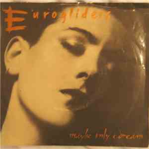 Eurogliders - Maybe Only I Dream