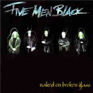 Five Men Black - Naked On Broken Glass