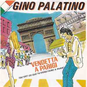 Gino Palatino - Vendetta A Parigi / Qu'Est-Ce Que Tu Viens Faire A Paris?
