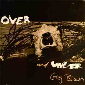 Greg Brown  - Over And Under