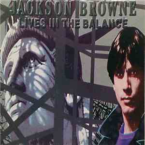 Jackson Browne - Lives In The Balance