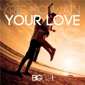 Kris McTwain -  Your Love