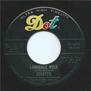 Lawrence Welk And His Orchestra - Schatzie / There's No One Like You