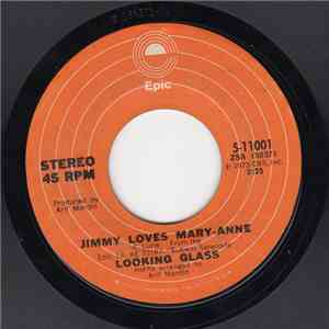 Looking Glass - Jimmy Loves Mary-Anne / Wooly Eyes