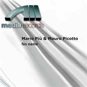Mario Più & Mauro Picotto - No Name