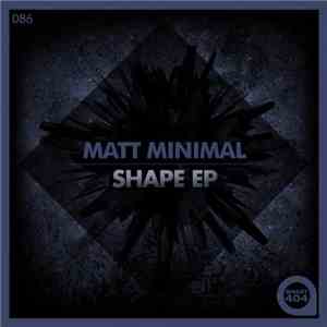 Matt Minimal - Shape EP