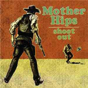 Mother Hips - Shoot Out