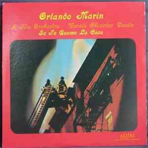 Orlando Marin And His Orchestra - Se Te Quemo La Casa
