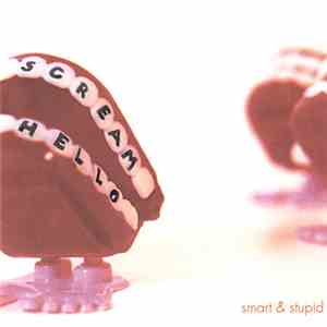 Scream Hello - Smart & Stupid