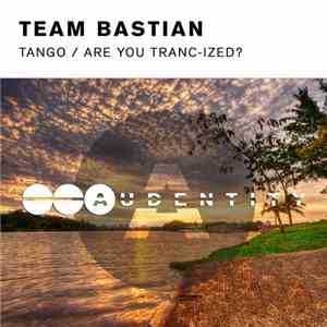 Team Bastian - Tango / Are You Tranc-ized?