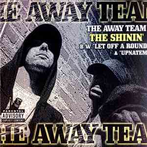 The Away Team  - The Shinin' / Let Off A Round / UpNAtem