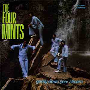 The Four Mints - Gently Down Your Stream