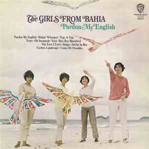The Girls From Bahia - Pardon My English