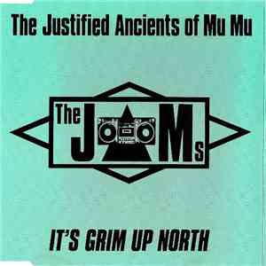 The Justified Ancients Of Mu Mu - It's Grim Up North