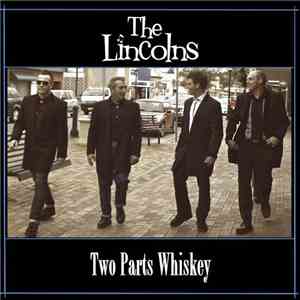 The Lincolns  - Two Parts Whiskey