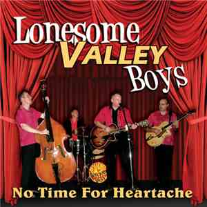 The Lonesome Valley Boys  - No Time For Heartache