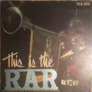 The Regimental Band Of The Rhodesian African Rifles - This Is The R.A.R.