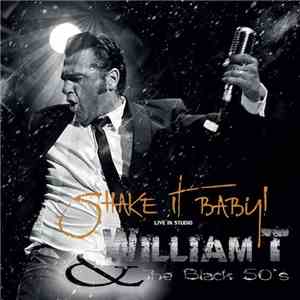 William T & The Black 50‘s - Shake It Baby!