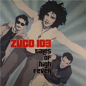 Zuco 103 - Tales Of High Fever