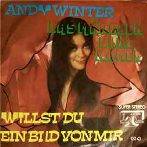 Andy Winter , Orchester Nils Tender - Willst Du Ein Bild Von Mir