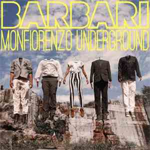 Barbari - Monfiorenzo Underground
