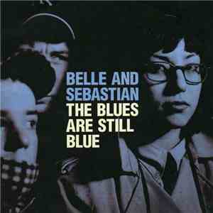 Belle And Sebastian - The Blues Are Still Blue