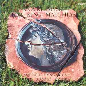 Camerata Hungarica , Leader László Czidra - Court Music For King Matthias