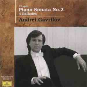 Chopin, Andrei Gavrilov - Piano Sonata No. 2, 4 Ballades
