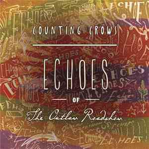 Counting Crows - Echoes Of The Outlaw Roadshow