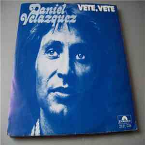 Daniel Velazquez - Vete,Vete